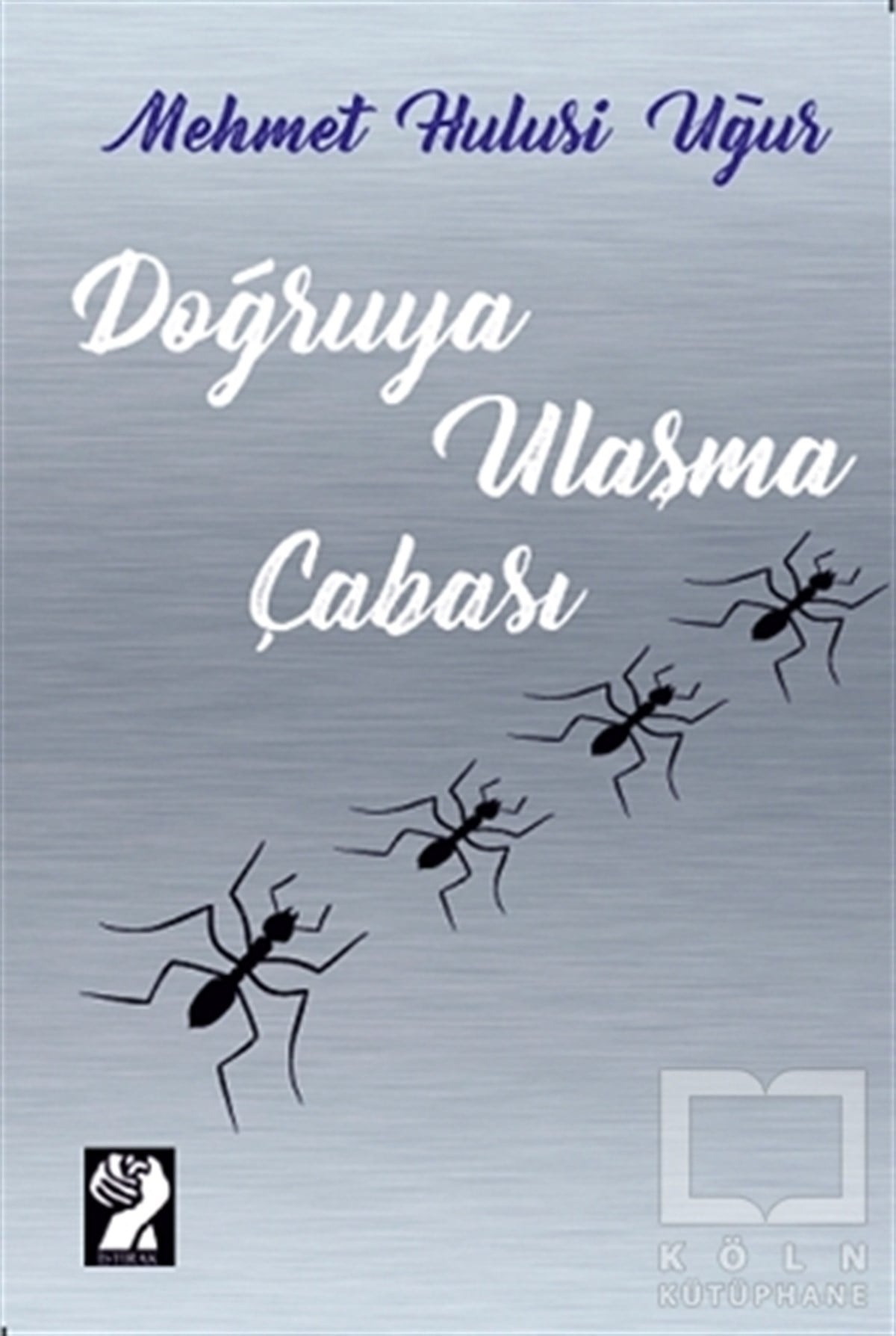 Mehmet Hulusi Uğurİslam ve Günümüz İslam DüşüncesiDoğruya Ulaşma Çabası