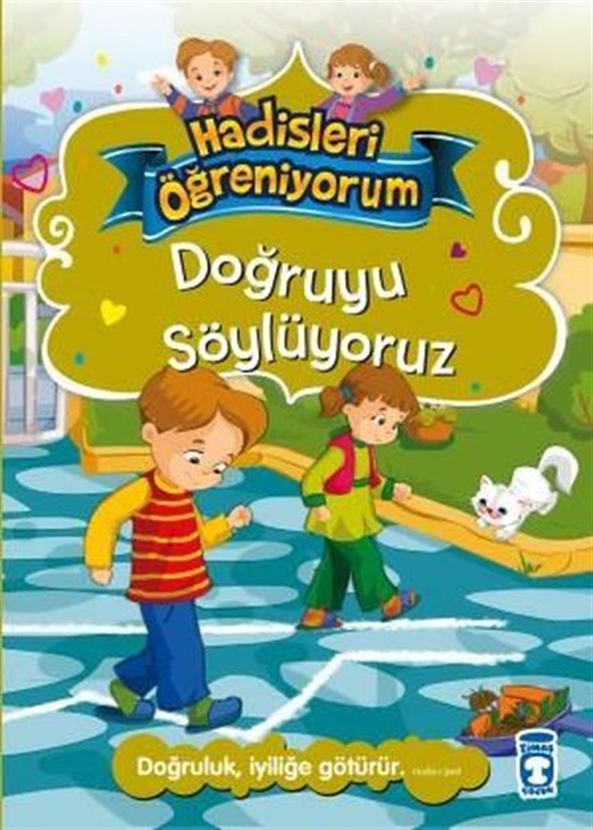 Nurşen ŞirinIslami Çocuk KitaplariDoğruyu Söylüyoruz - Hadisleri Öğreniyorum