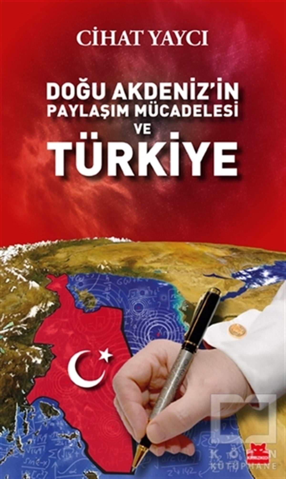 Cihat YaycıAraştırma & İnceleme ve Referans KitaplarıDoğu Akdeniz’in Paylaşım Mücadelesi ve Türkiye
