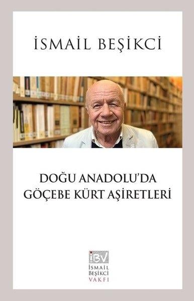 İsmail BeşikçiSosyoloji KitaplarıDoğu Anadolu'da Göçebe Kürt Aşiretleri