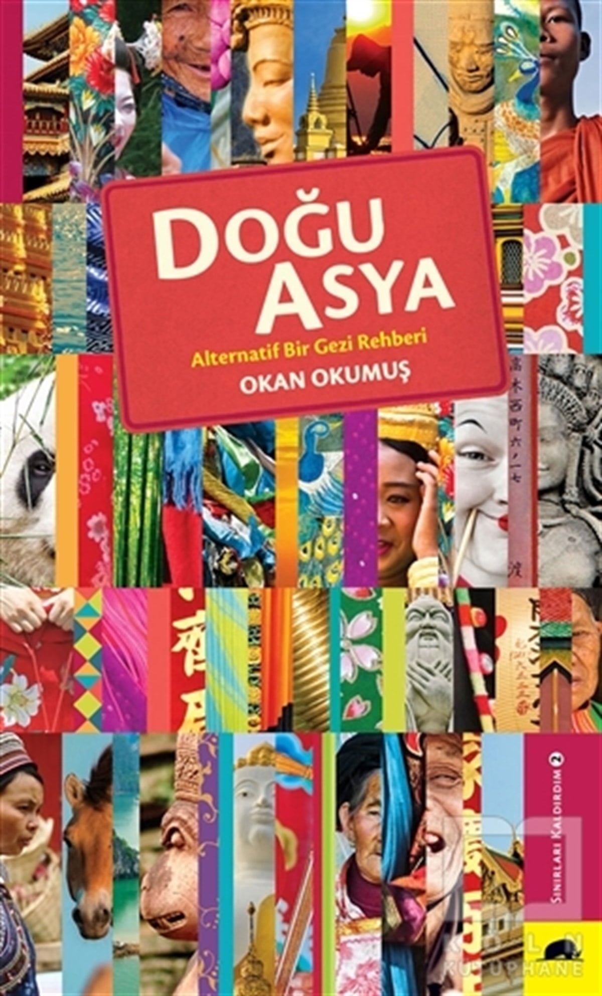 Okan OkumuşGezi RehberiDoğu Asya - Alternatif Bir Gezi Rehberi