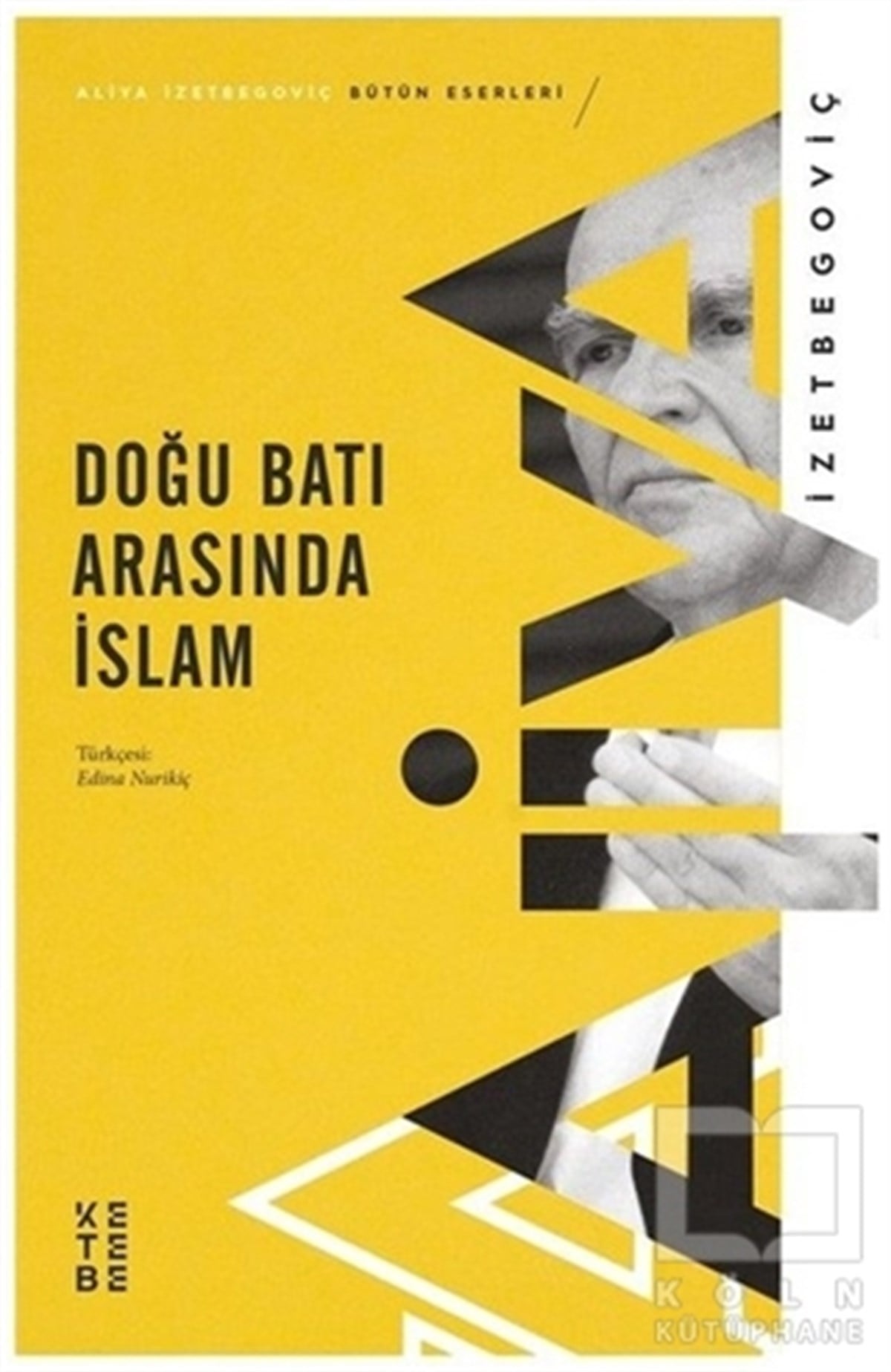 Aliya İzzetbegoviçAraştırma-İncelemeDoğu Batı Arasında İslam