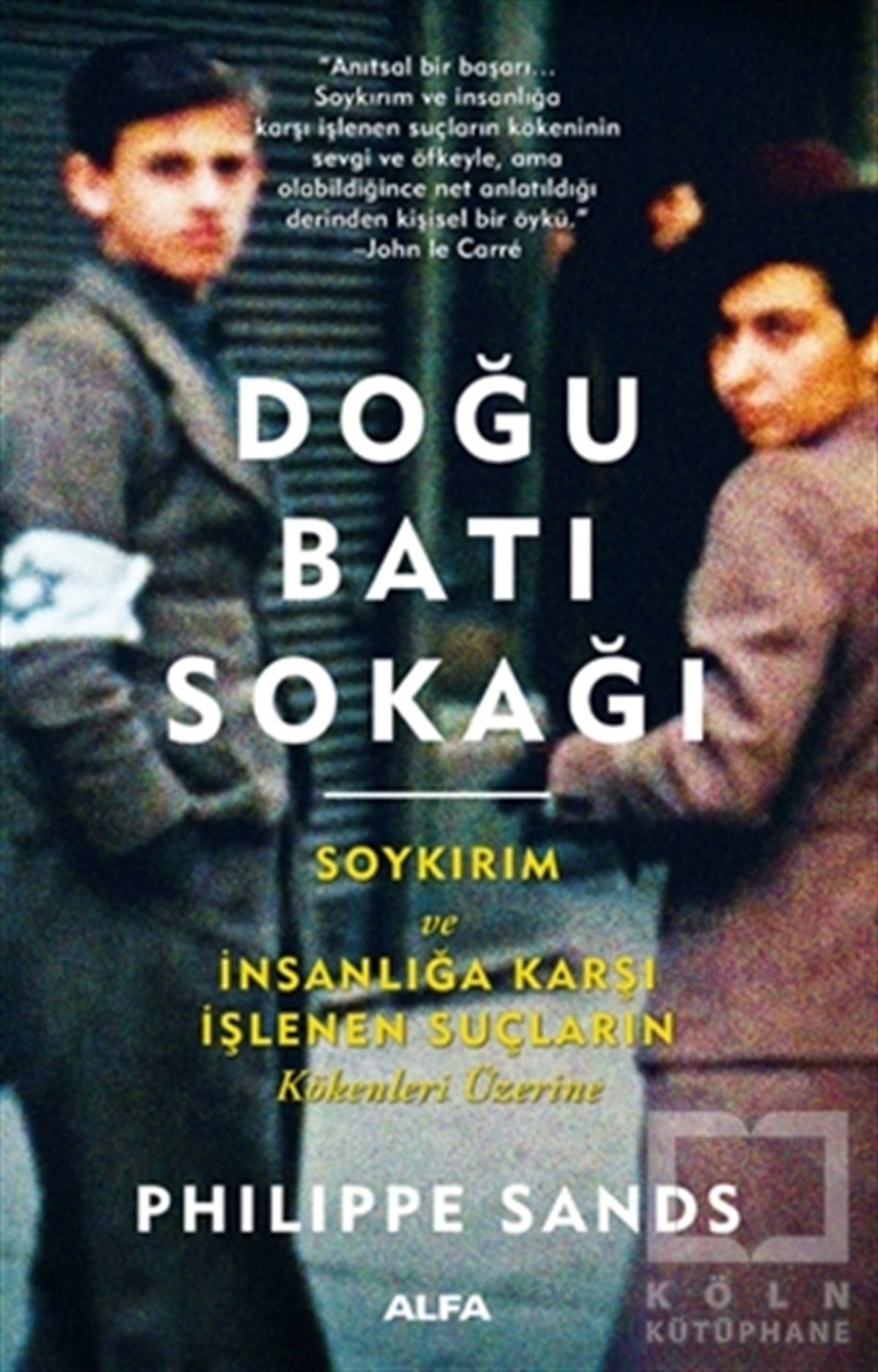 Philippe SandsDünya TarihiDoğu Batı Sokağı