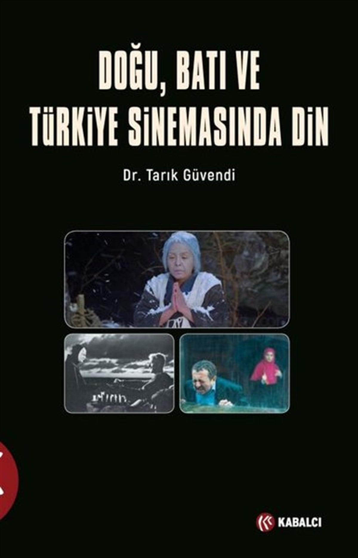 Tarık GüvendiSinemaDoğu Batı ve Türk Sinemasında Din