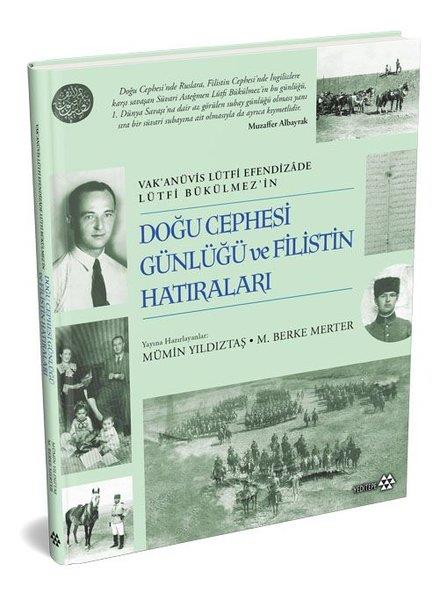 Mümin YıldıztaşAnı & Mektup & Günlük KitaplarıDoğu Cephesi Günlüğü ve Filistin Hatıraları - Vak'anüvis Lütfi Efendizade Lürfi Bükülmez'in
