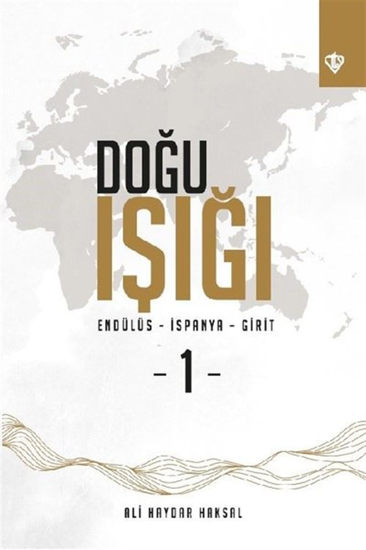 Ali Haydar Aksakalİslami KitaplarDoğu Işığı: Endülüs - İspanya - Girit-1