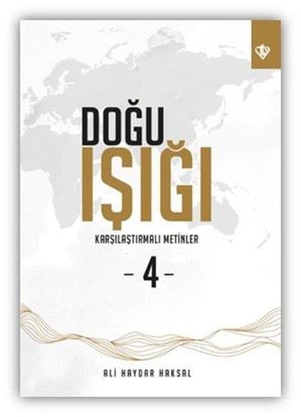 Ali Haydar Haksalİslami KitaplarDoğu Işığı: Karşılaştırmalı Metinler 4