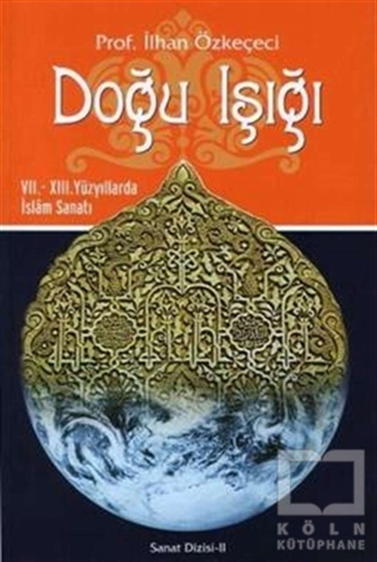 İlhan Özkeçeciİslam TarihiDoğu Işığı