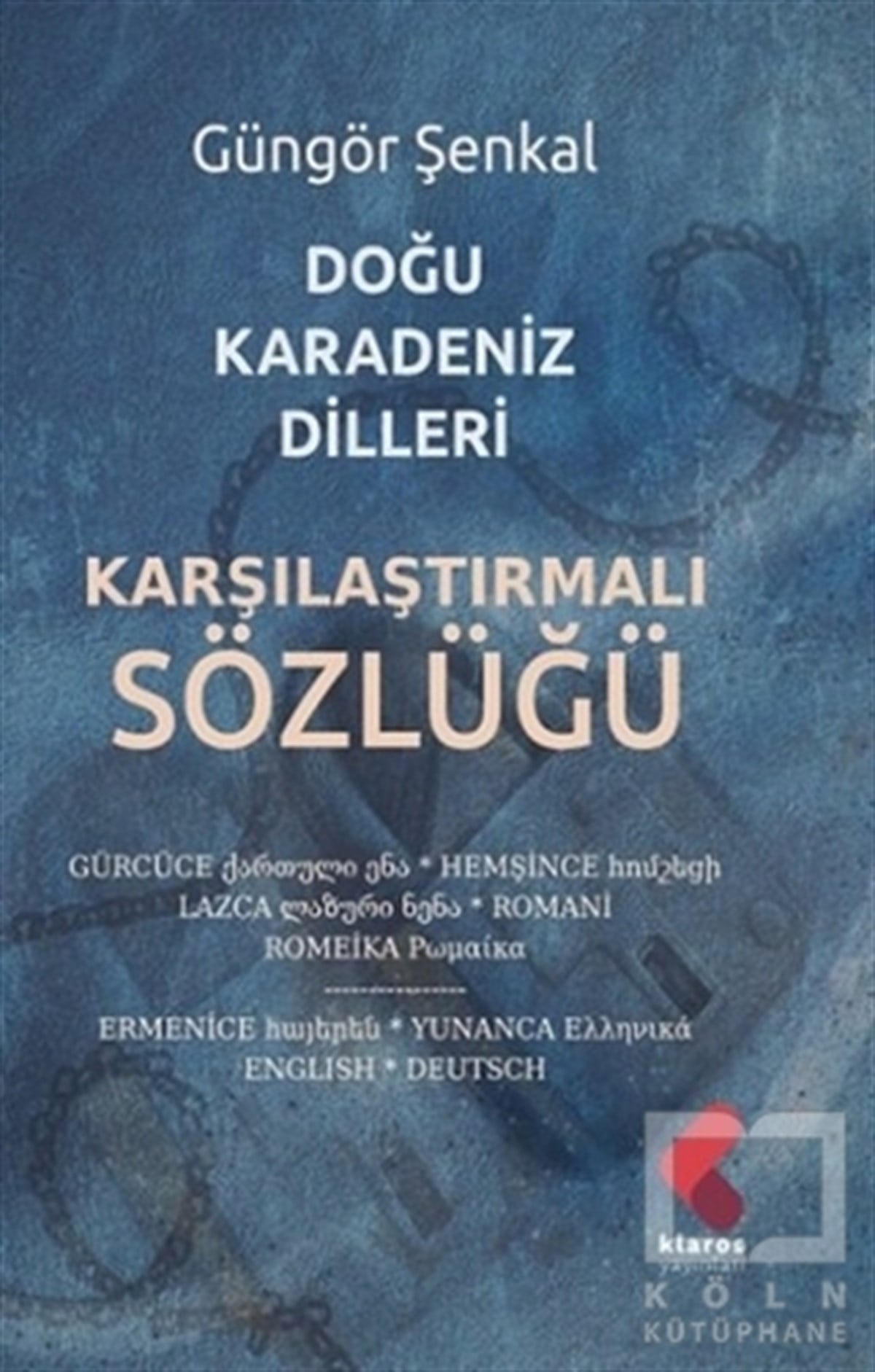 Güngör ŞenkalAraştırma-İnceleme-ReferansDoğu Karadeniz Dilleri Karşılaştırmalı Sözlüğü