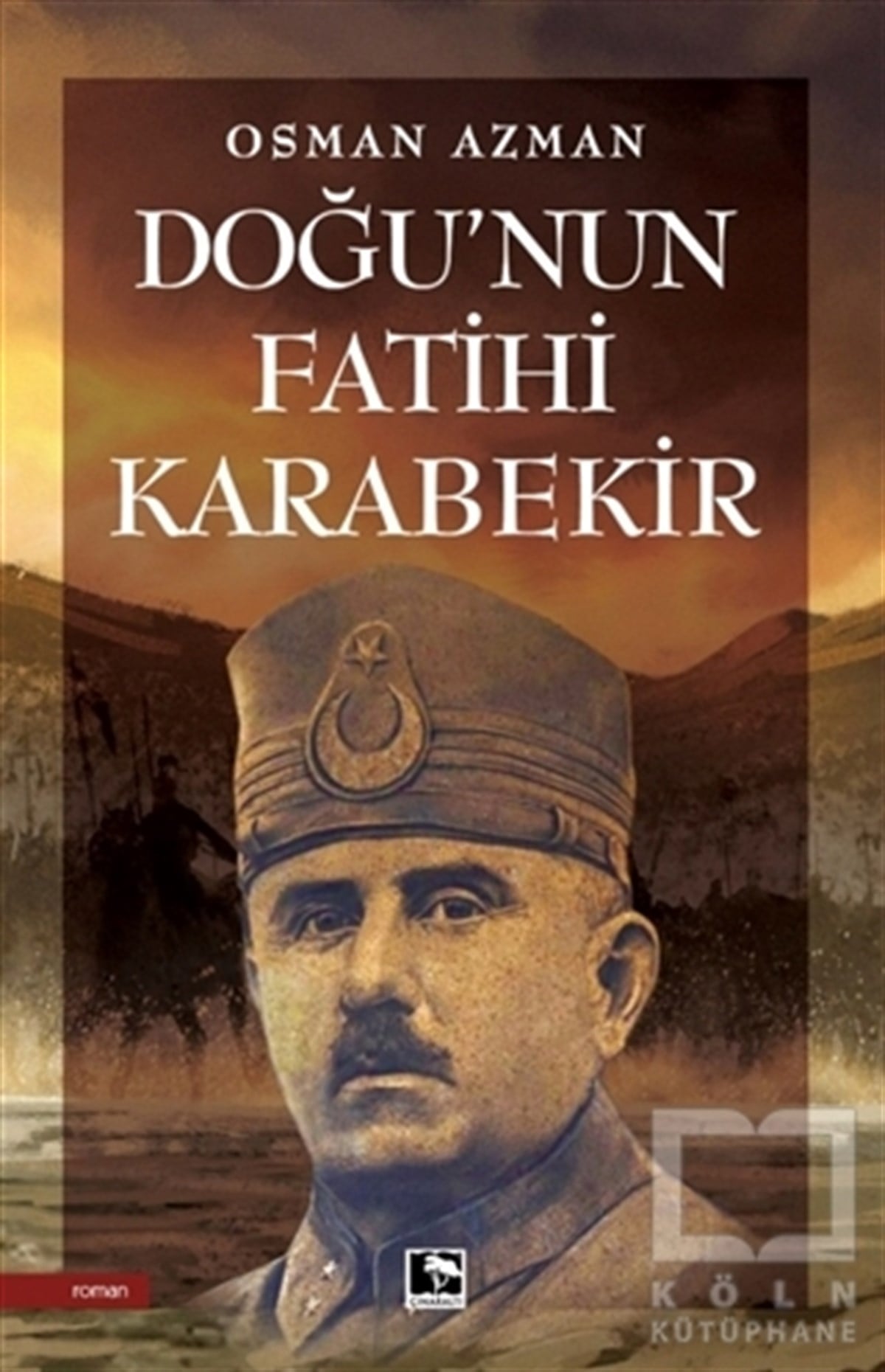 Osman AzmanTürkçe RomanlarDoğu’nun Fatihi Karabekir