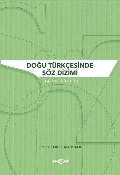 Emine Temel AlemdarDil Bilimi - EtimolojiDoğu Türkçesinde Söz Dizimi (14 - 16. Yüzyıl)