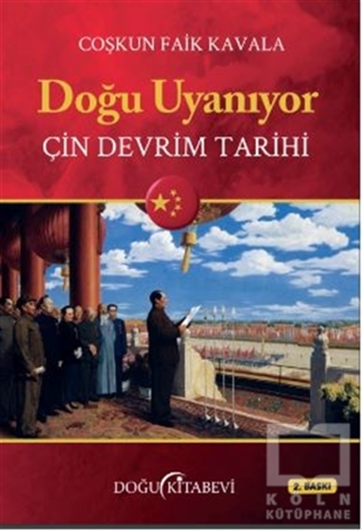 Coşkun Faik KavalaAraştırma & İnceleme ve Referans KitaplarıDoğu Uyanıyor - Çin Devrim Tarihi