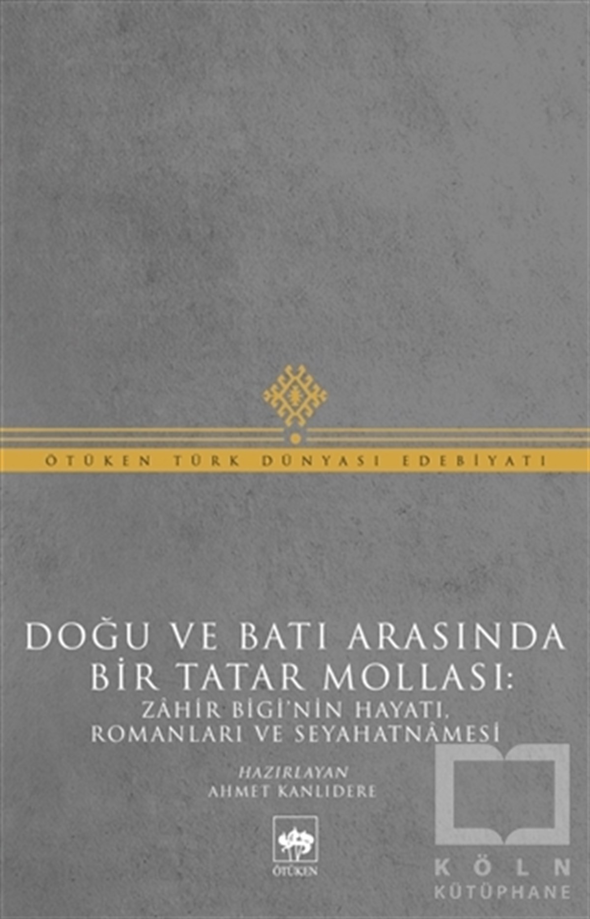 Muhammed Zahir BigiSeyahatnameDoğu ve Batı Arasında Bir Tatar Mollası