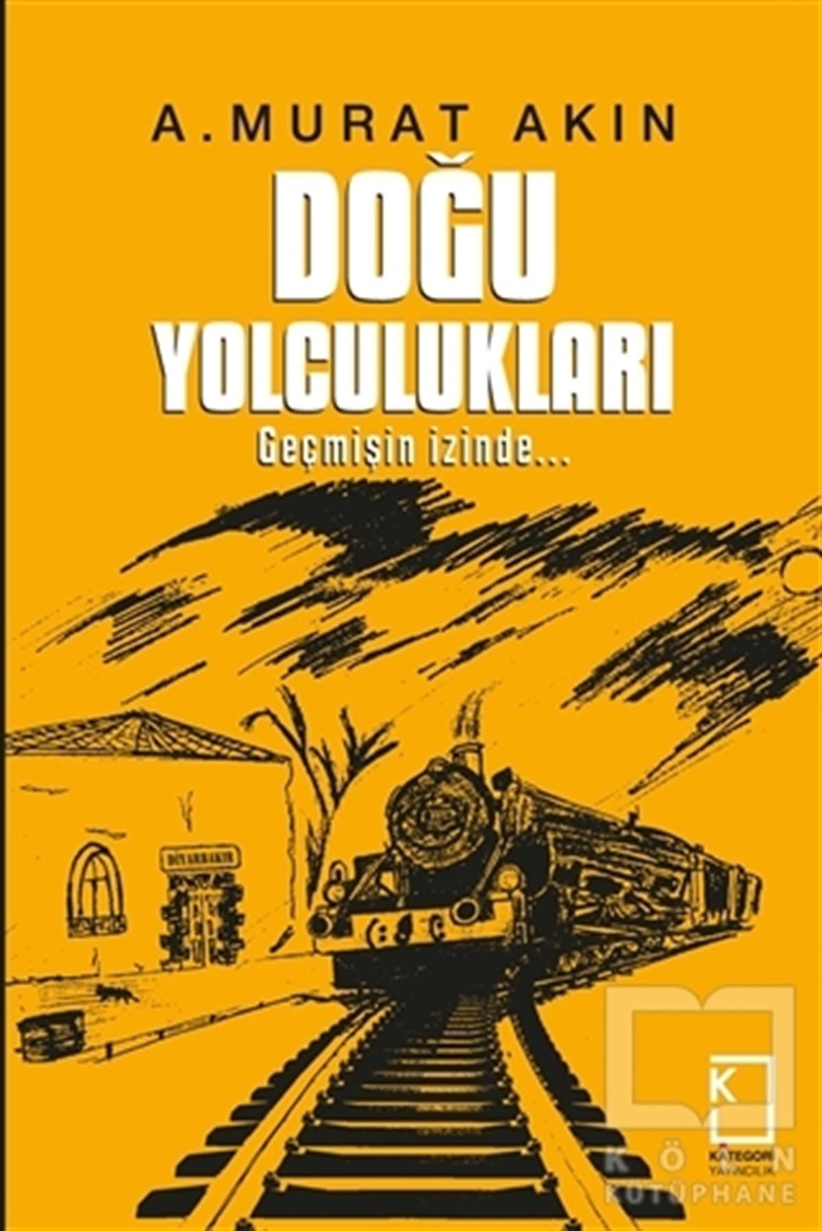 A. Murat AkınTürkçe RomanlarDoğu Yolculukları