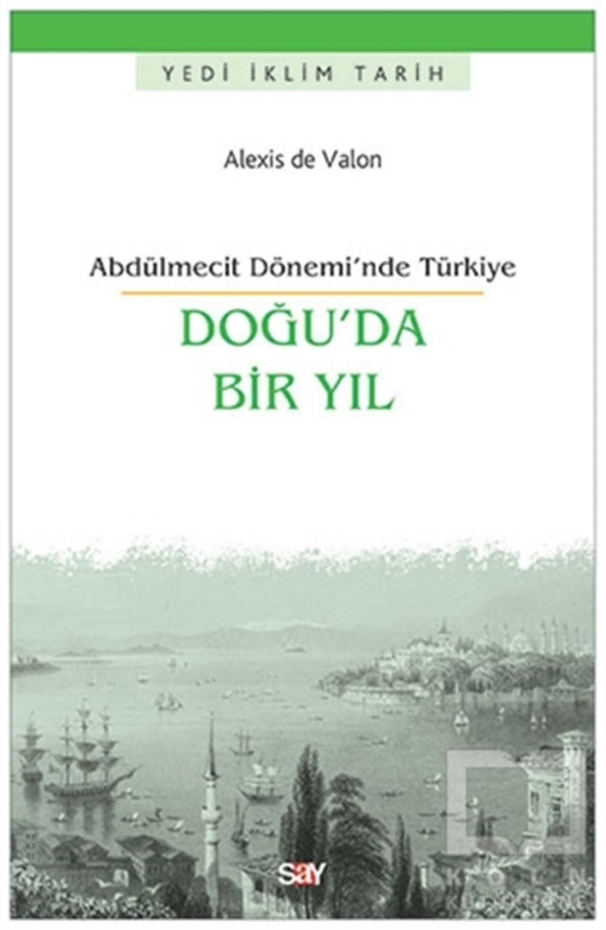 Alexis de ValonOsmanlı TarihiDoğu’da Bir Yıl