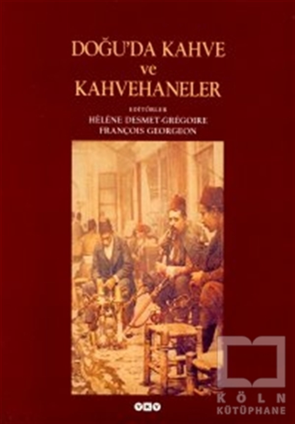 DerlemeDiğerDoğu’da Kahve ve Kahvehaneler