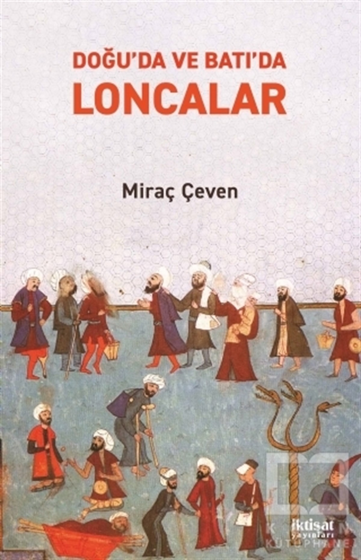 Miraç ÇevenAraştırma - İncelemeDoğu’da ve Batı’da Loncalar