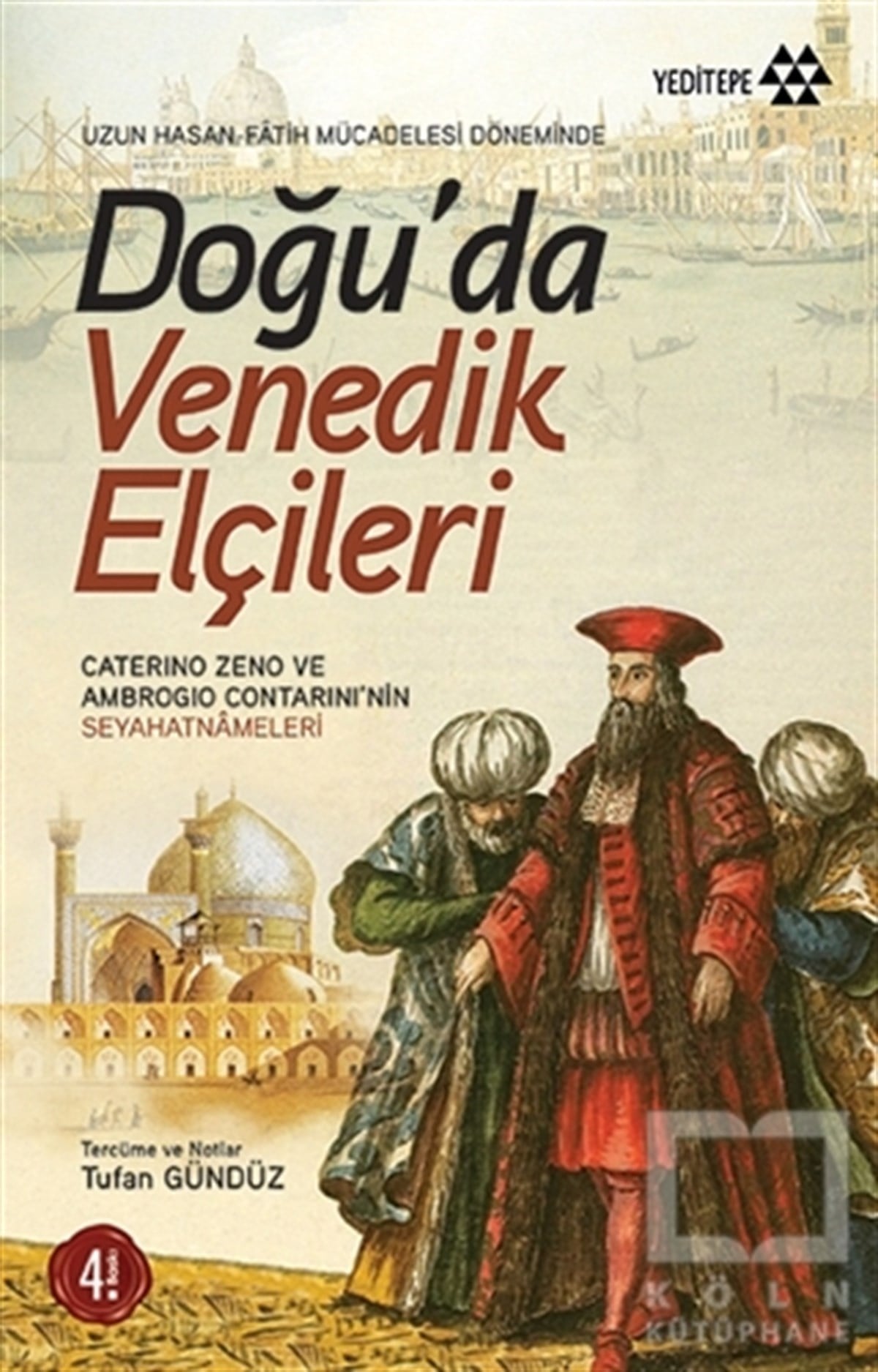 KolektifÖnemli Olaylar ve Biyografi - OtobiyografiDoğu’da Venedik Elçileri
