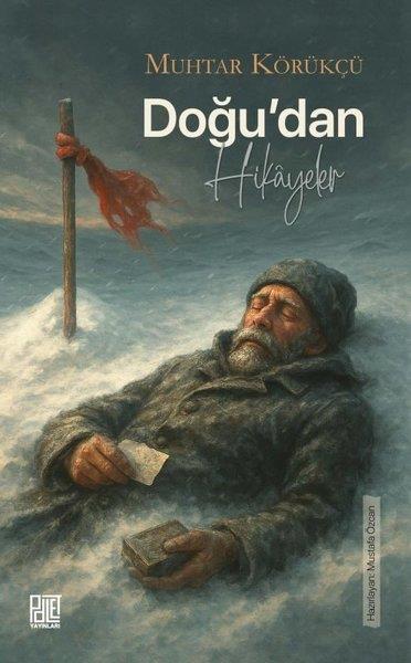 Muhtar KörükçüTürk RomaniDoğu'dan Hikayeler