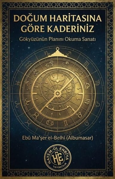 Ebu Maşer El - BelhiDinDoğum Haritasına Göre Kaderiniz - Gökyüzünün Planını Okuma Sanatı