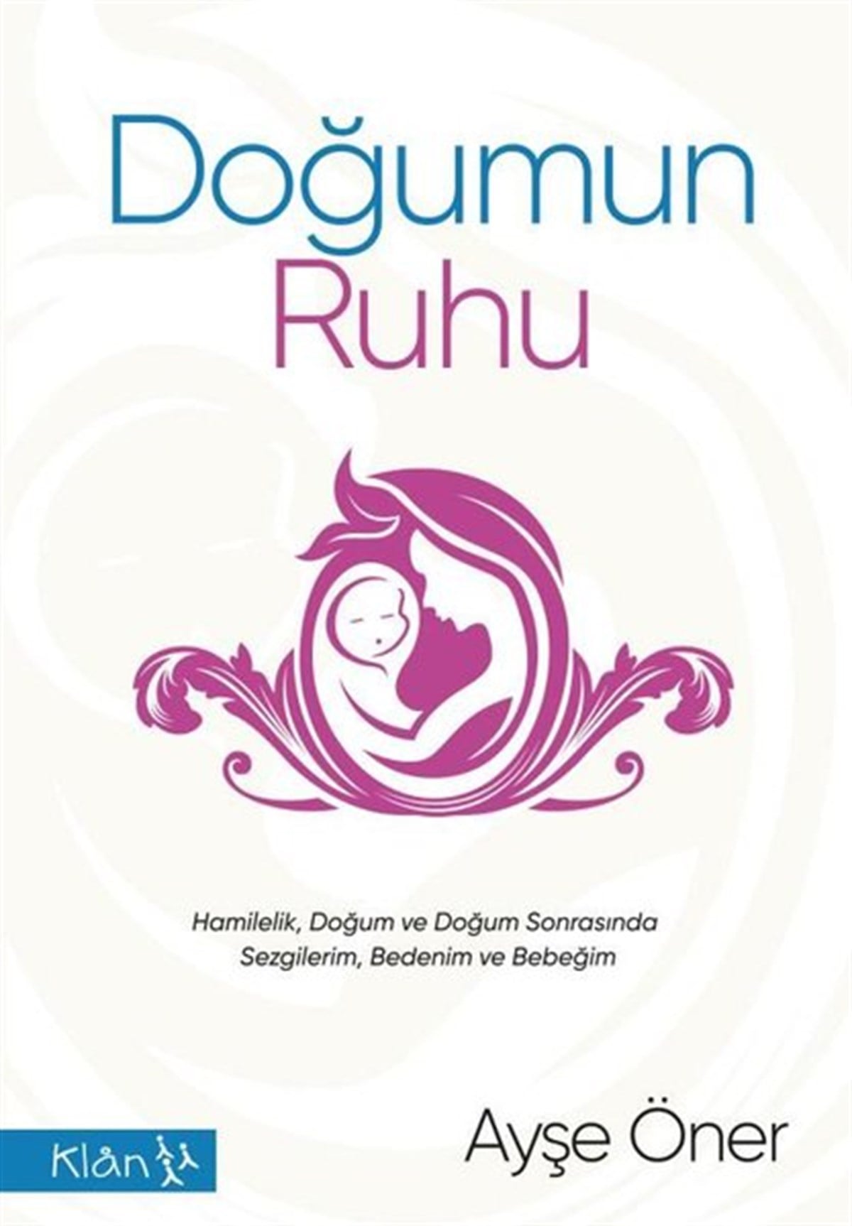 Ayşe ÖnerKişisel Gelişim KitaplarıDoğumun Ruhu