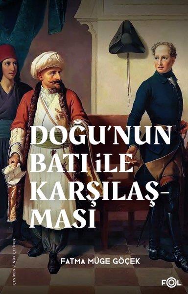Fatma Müge GöçekOsmanli TarihiDoğu'nun Batı İle Karşılaşması