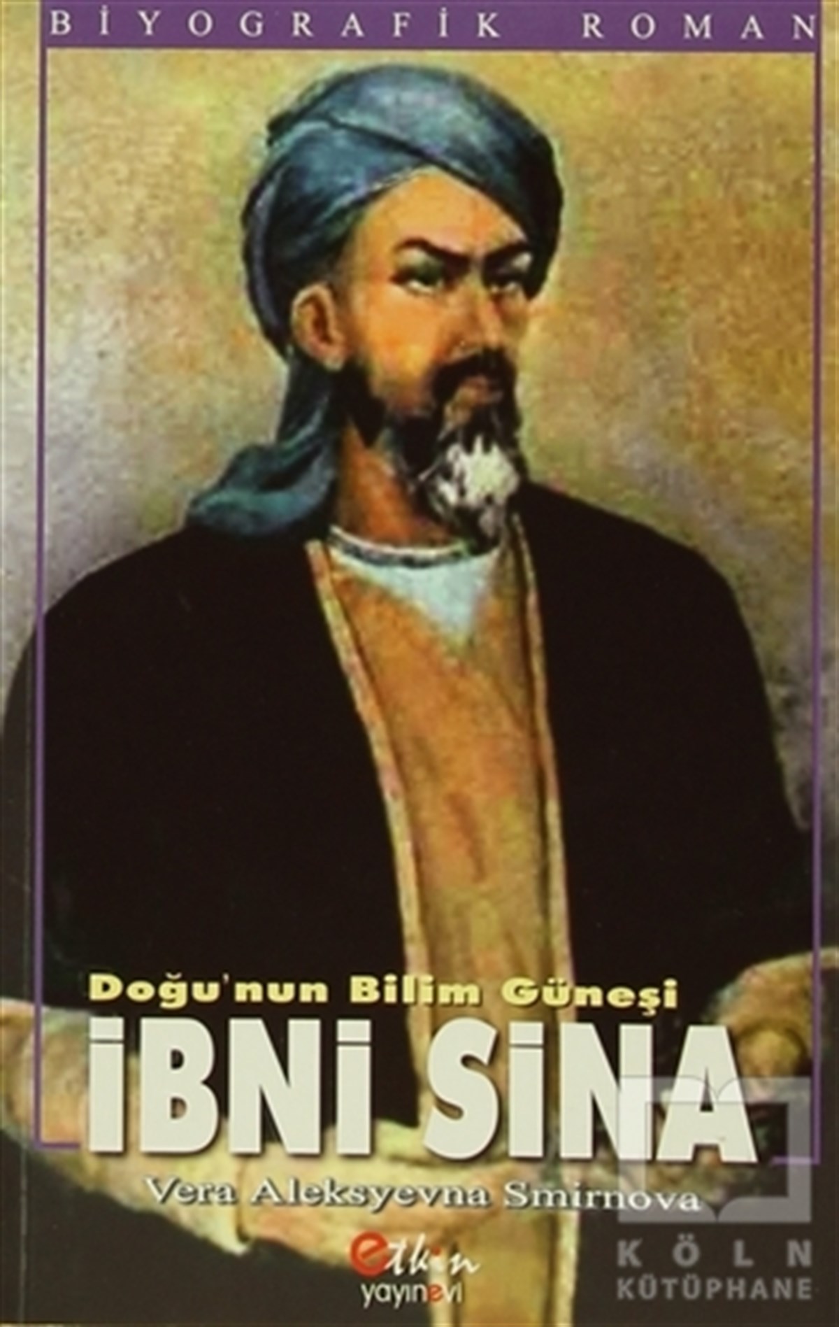 Vera Aleksyevna SmirnovaTarihsel RomanlarDoğunun Bilim Güneşi İbni Sina