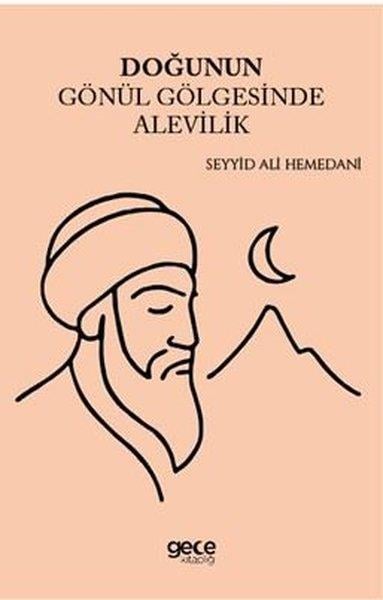 Seyyid Ali HemedaniAlevilik & Bektaşilik KitaplarıDoğunun Gönül Gölgesinde Alevilik