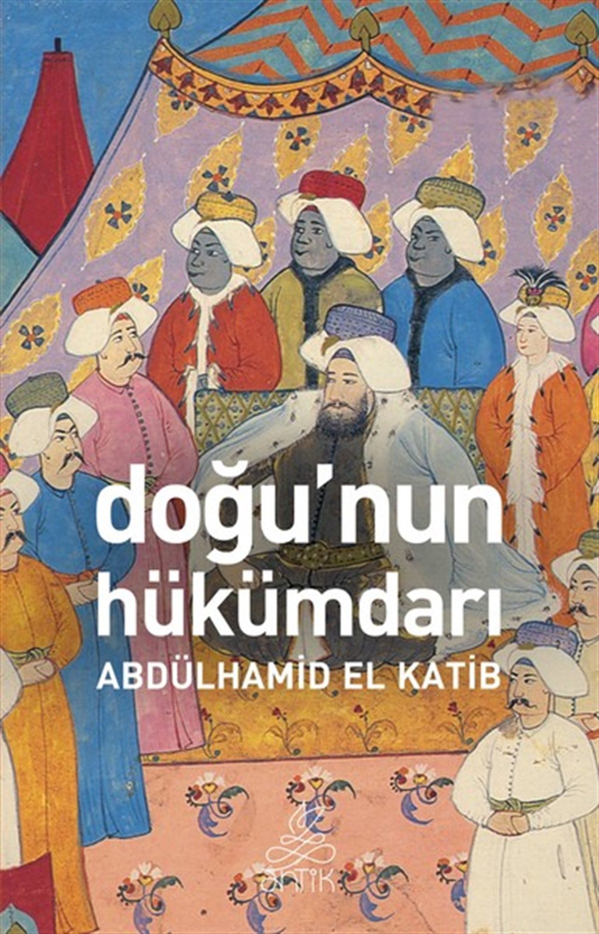 Soner GündüzözDünya TarihiDoğunun Hükümdarı