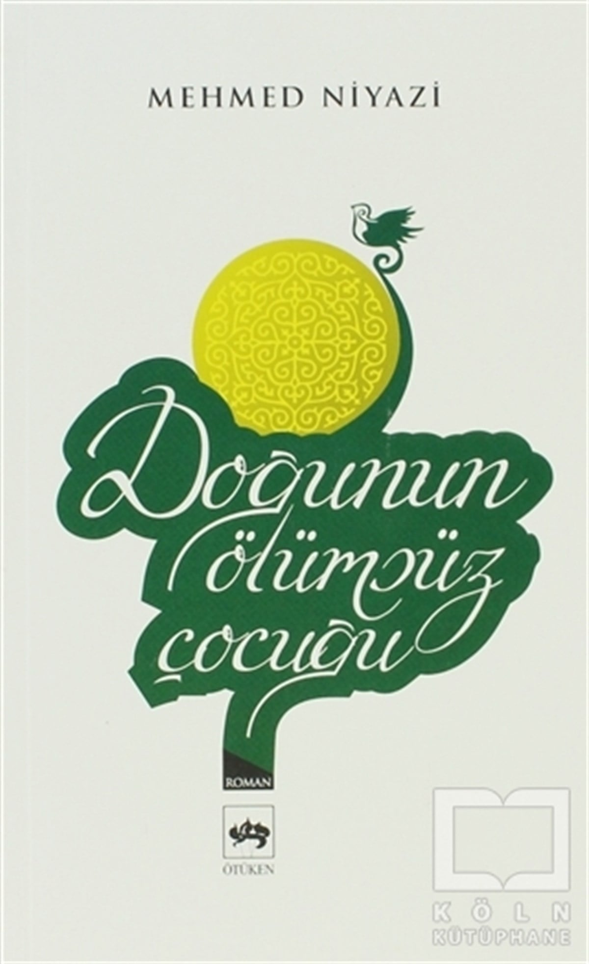Mehmed NiyaziTürk EdebiyatıDoğunun Ölümsüz Çocuğu