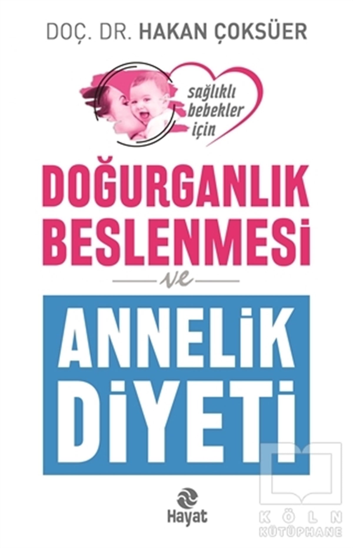 Hakan ÇoksüerDiğerDoğurganlık Beslenmesi ve Annelik Diyeti