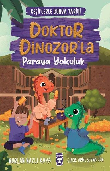 Nurlan Nazlı KayaÇocuk Gençlik RomanlarıDoktor Dinozor'la Paraya Yolculuk - Keşiflerle Dünya Tarihi 3