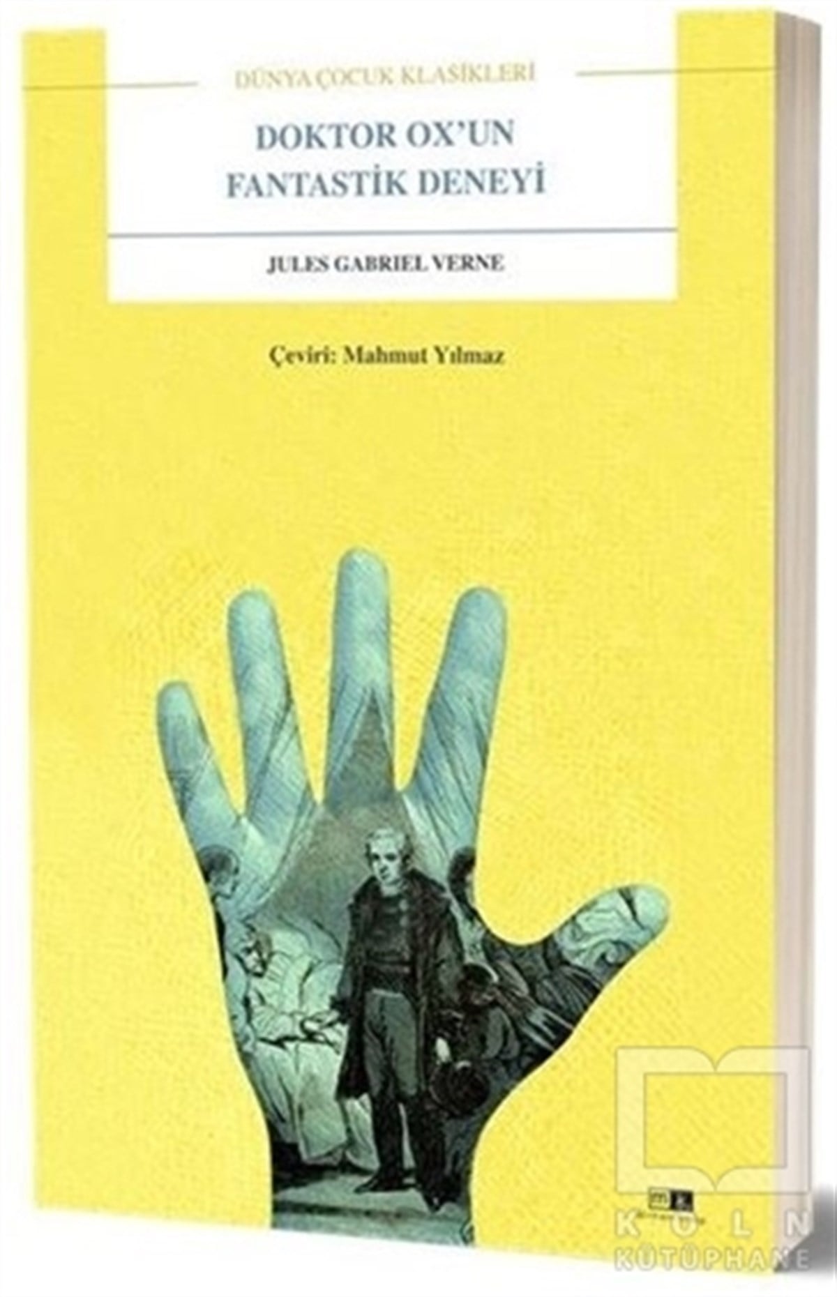 Jules VerneÇocuk RomanlarıDoktor Ox’un Fantastik Deneyi - Dünya Çocuk Klasikleri