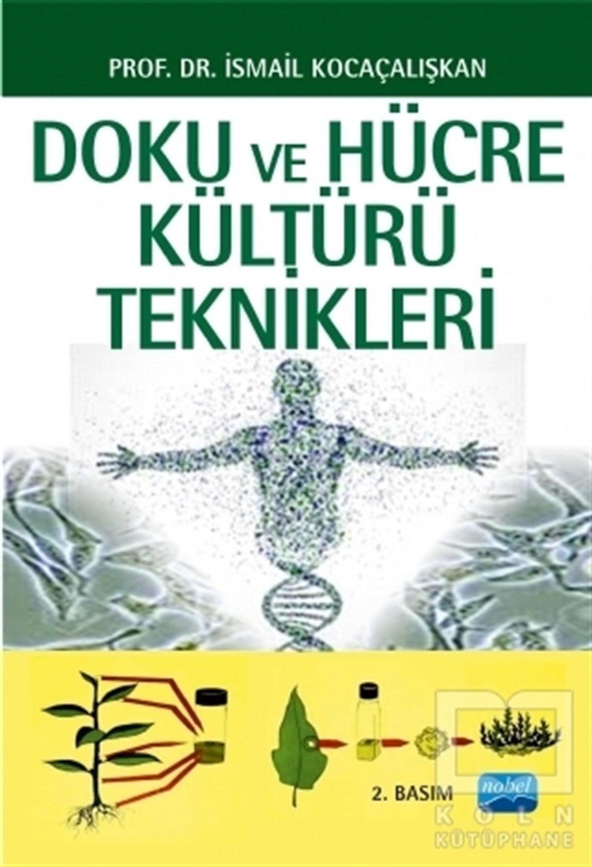 İsmail KocaçalışkanTıp Bilimleri KitaplarıDoku ve Hücre Kültürü Teknikleri