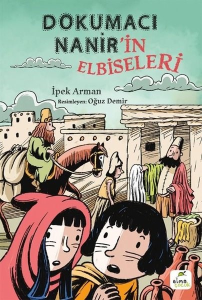 İpek ArmanÇocuk Gençlik RomanlarıDokumacı Nanir'in Elbiseleri