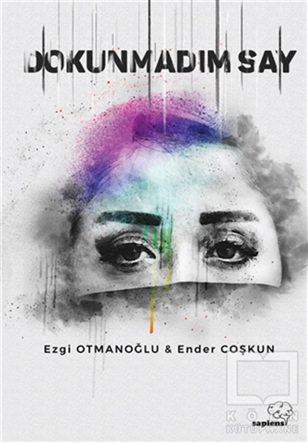 Ezgi OtmanoğluTürkçe RomanlarDokunmadım Say