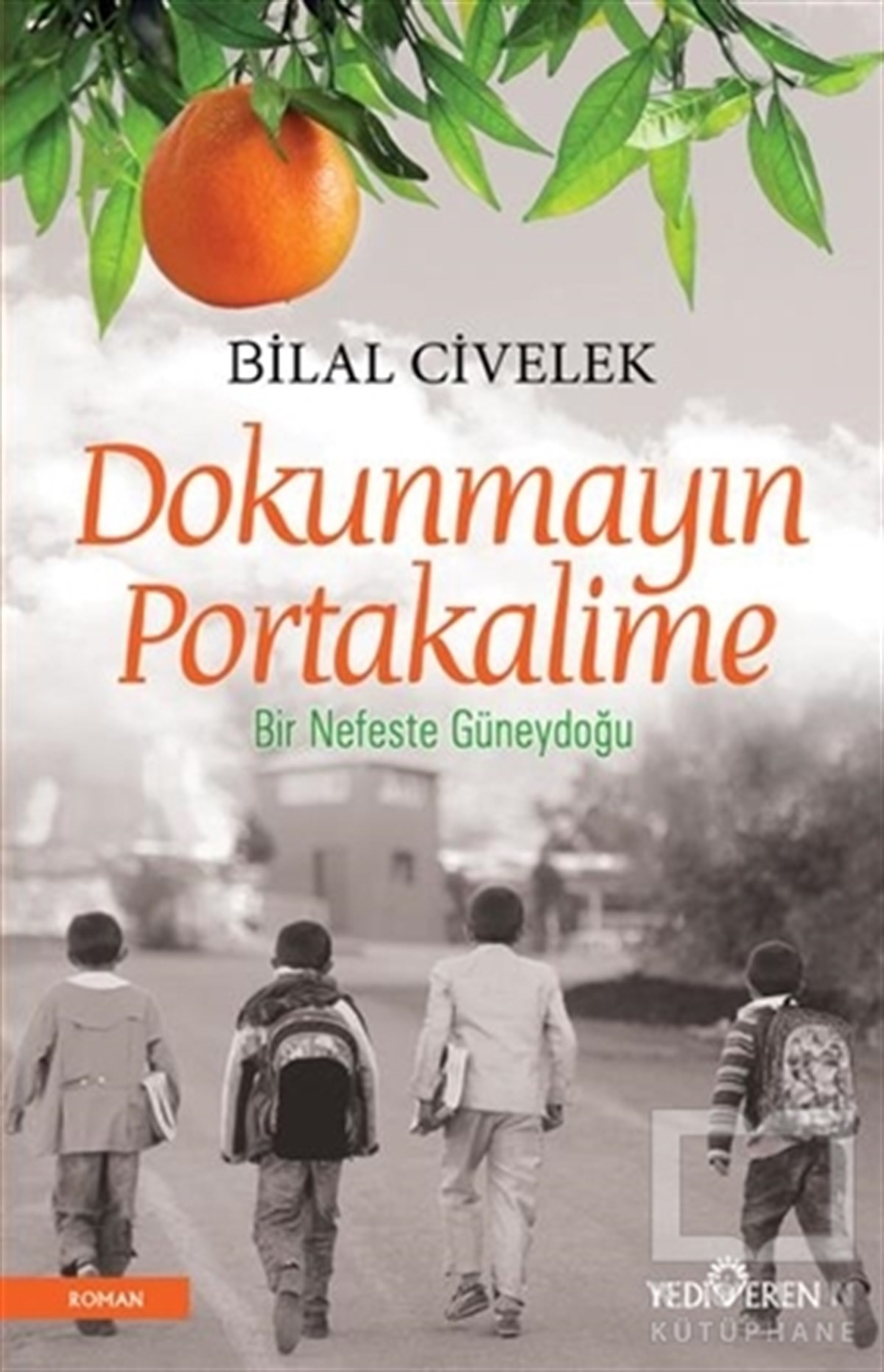 Bilal CivelekRomanDokunmayın Portakalime