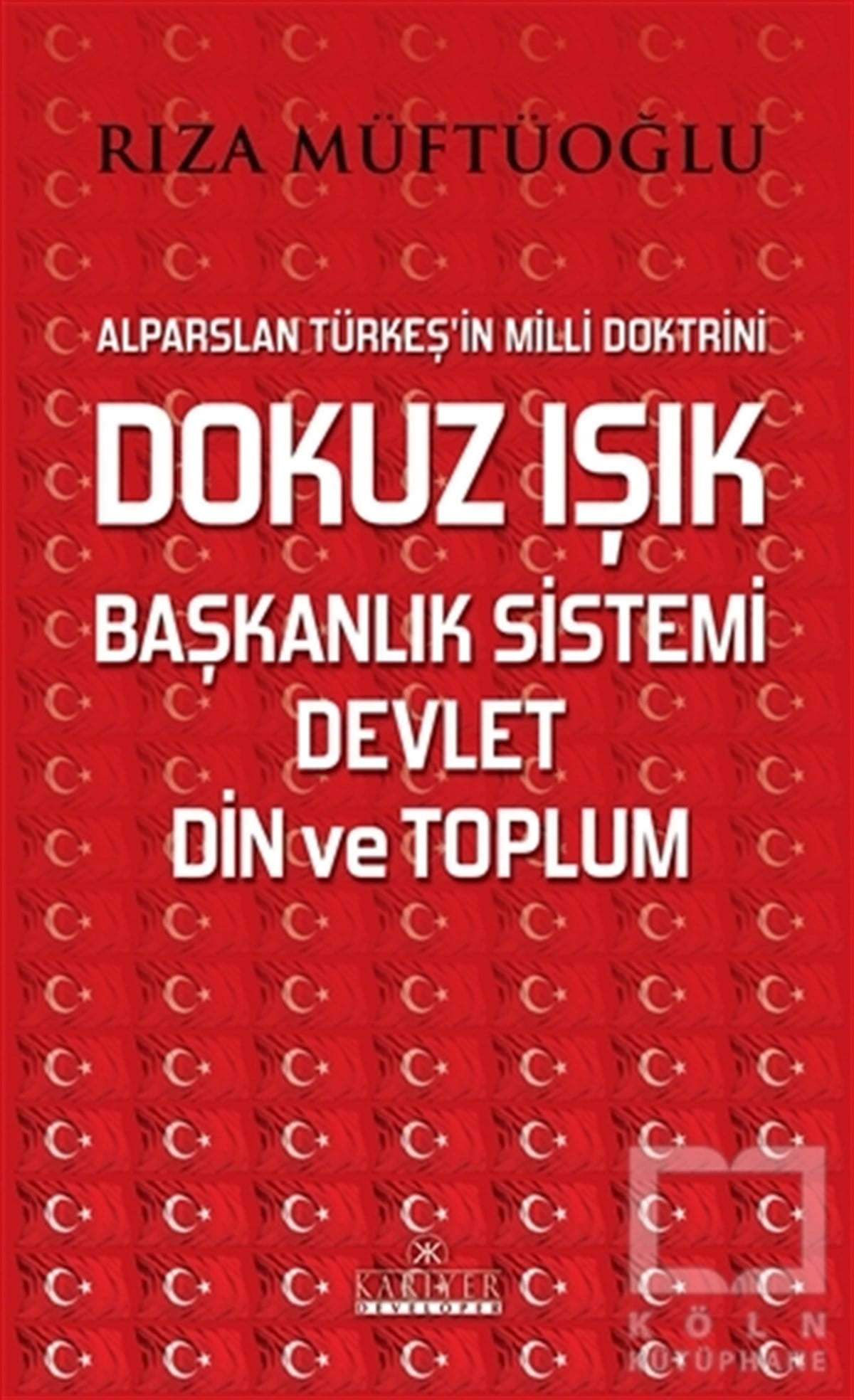 Rıza MüftüoğluAraştırma-İncelemeDokuz Işık Başkanlık Sistemi Devlet Din ve Toplum