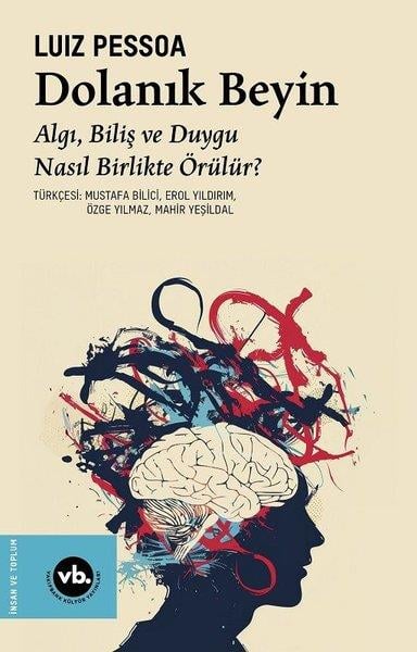 Luiz PessoaPsikoloji KitaplarıDolanık Beyin: Algı Biliş ve Duygu Nasıl Birlikte Örülür?