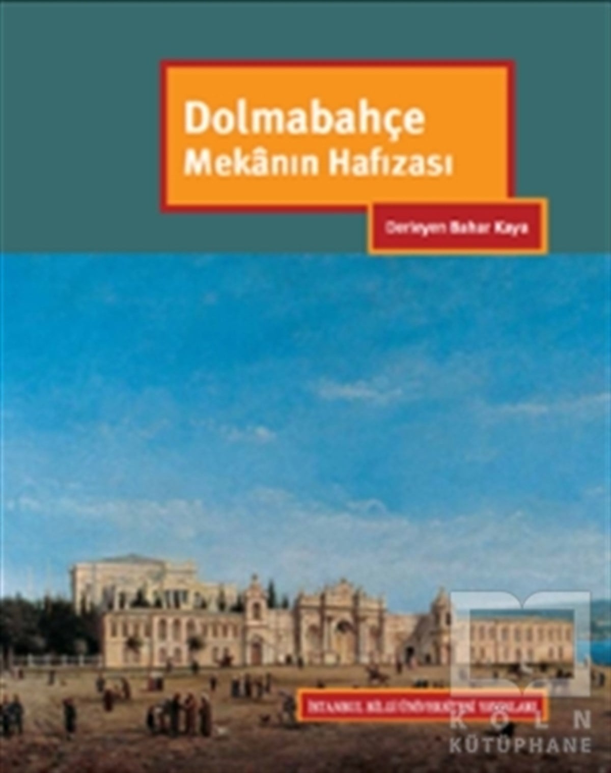 KolektifReferans KitaplarDolmabahçe  Mekanın Hafızası