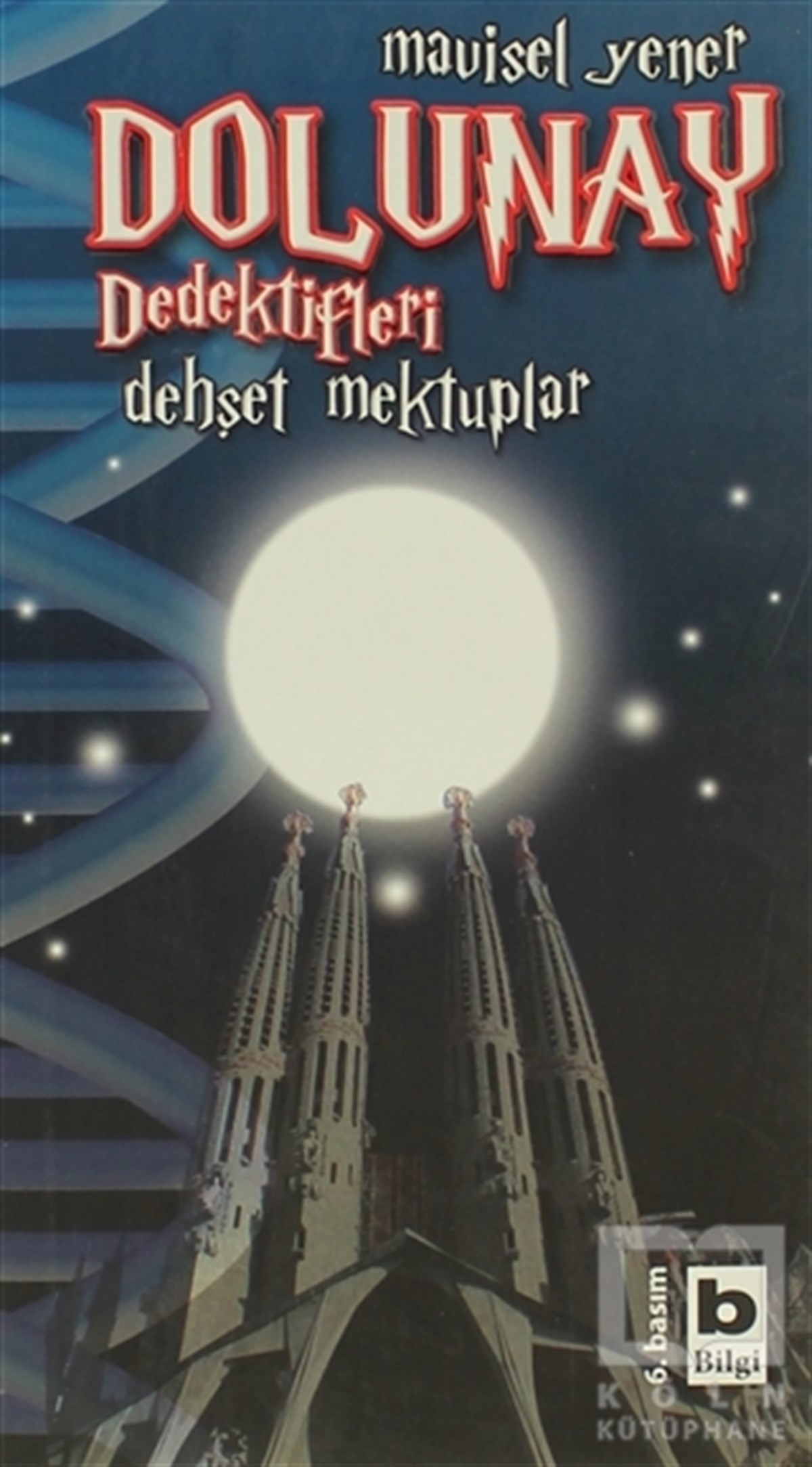 Mavisel YenerRoman-ÖyküDolunay Dedektifleri - Dehşet Mektuplar