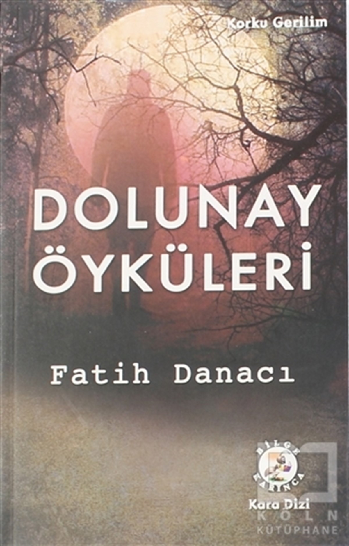 Fatih DanacıKorku Kitapları & Gerilim KitaplarıDolunay Öyküleri