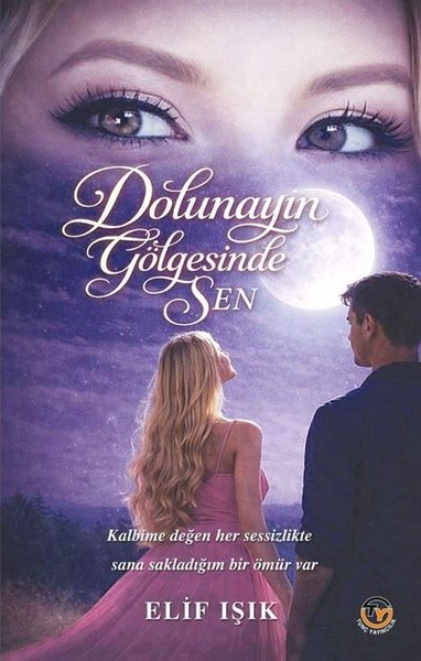 Elif IşıkTürk RomaniDolunayın Gölgesinde Sen