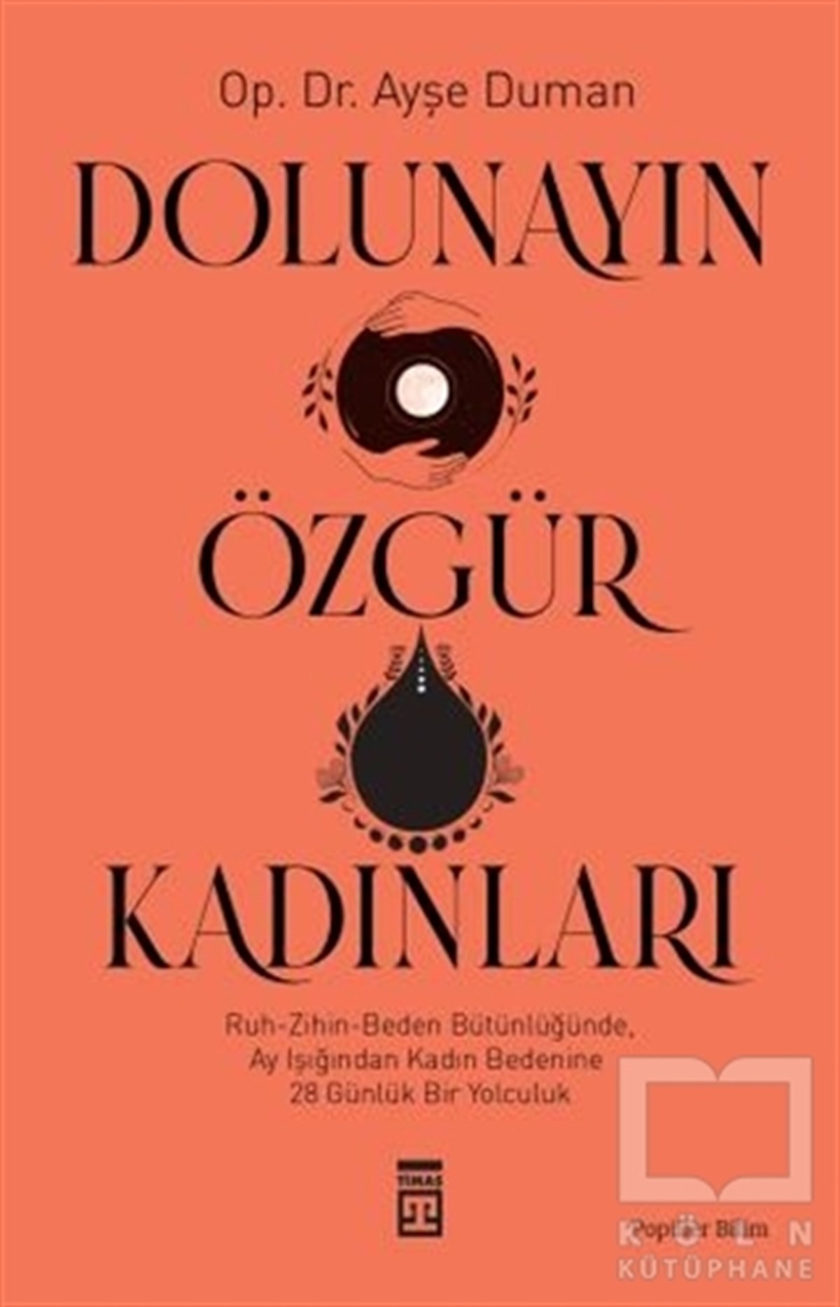Ayşe DumanPopüler Bilim KitaplarıDolunayın Özgür Kadınları