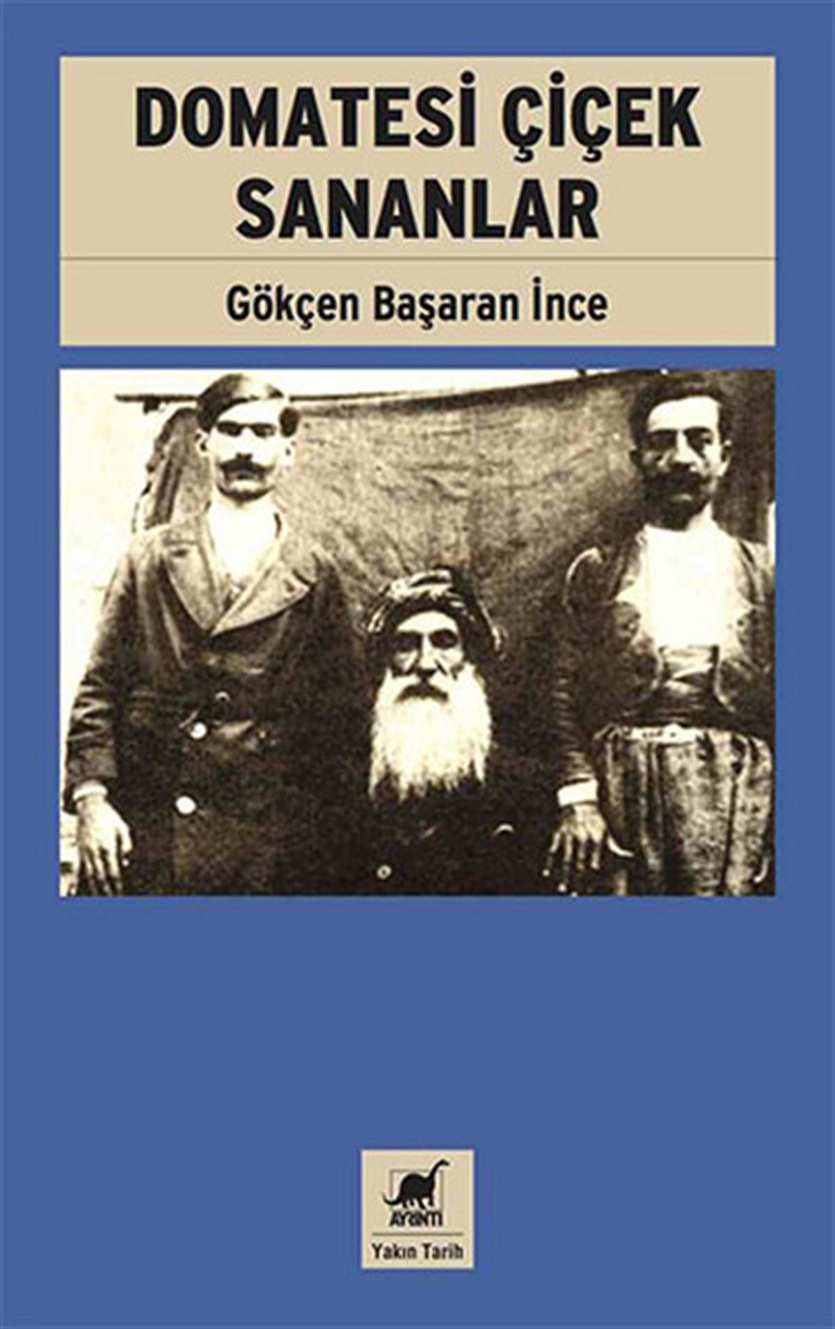 Gökçen Başaran İnceTürkiye Siyaseti ve Politikası KitaplarıDomatesi Çiçek Sananlar
