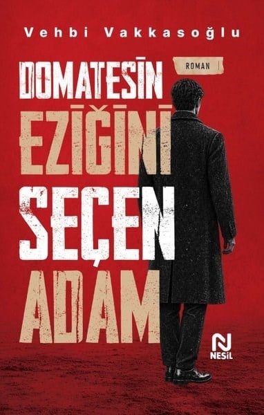 Vehbi VakkasoğluTürk RomaniDomatesin Eziğini Seçen Adam
