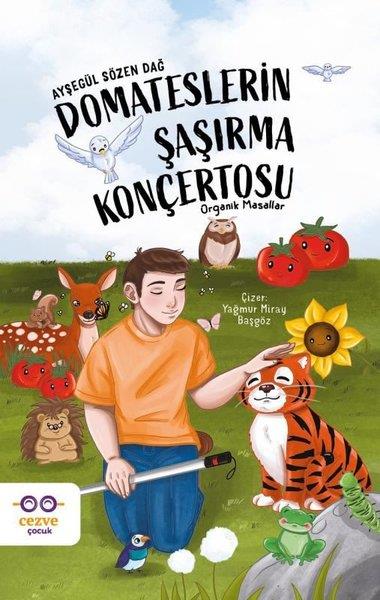 Ayşegül Sözen DağÇocuk Gençlik RomanlarıDomateslerin Şaşırma Konçertosu - Organik Masallar