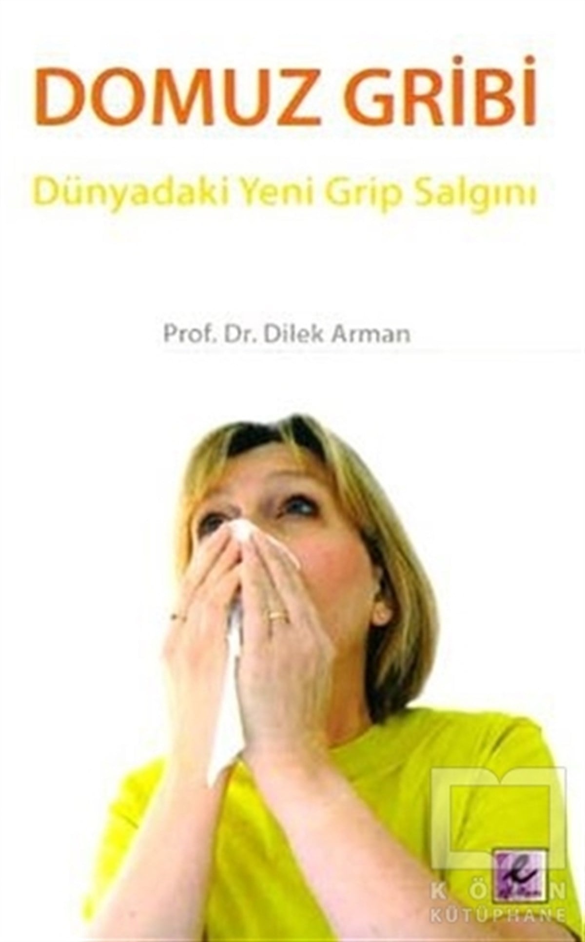 Dilek ArmanSağlık İletişimiDomuz Gribi