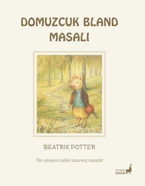 Beatrix PotterÇocuk Gençlik RomanlarıDomuzcuk Bland Masalı - Tüm Dünyanın Kalbini Kazanmış Masallar