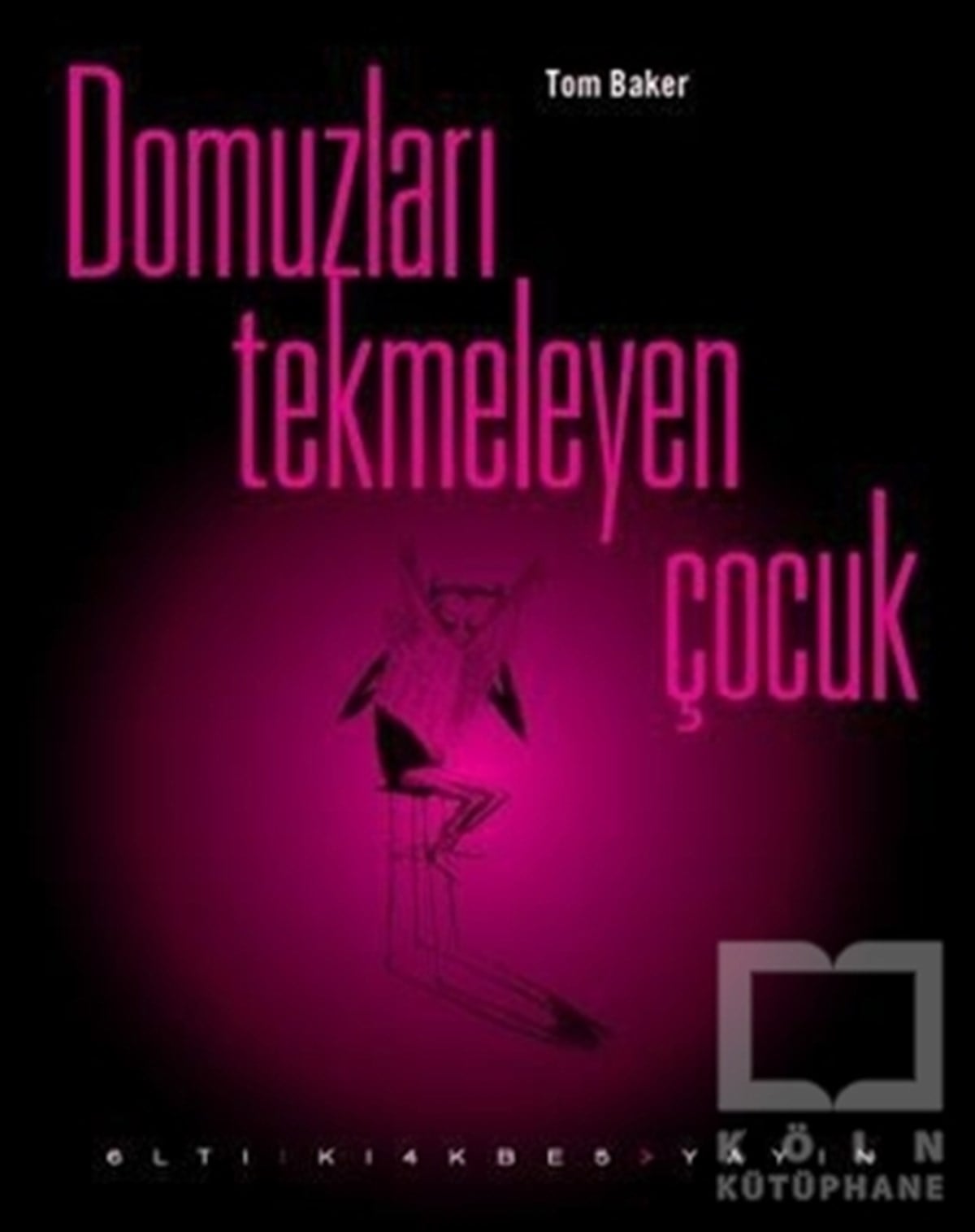 Tom BakerFantastikDomuzları Tekmeleyen Çocuk